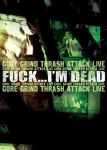 FUCK... I'M DEAD - Gore Grind Thrash Attack Live cover 