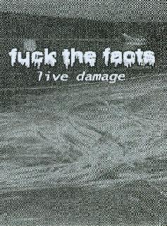 FUCK THE FACTS - Live Damage cover 
