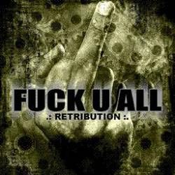 FUCK U ALL - Retribution cover 