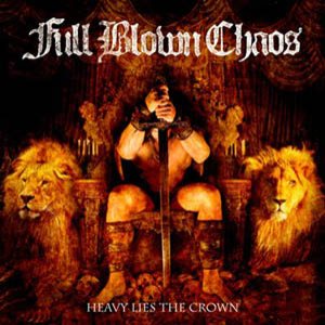 FULL BLOWN CHAOS - Heavy Lies the Crown cover 