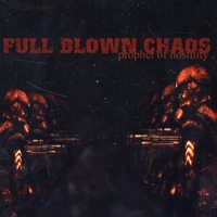 FULL BLOWN CHAOS - Prophet of Hostility cover 