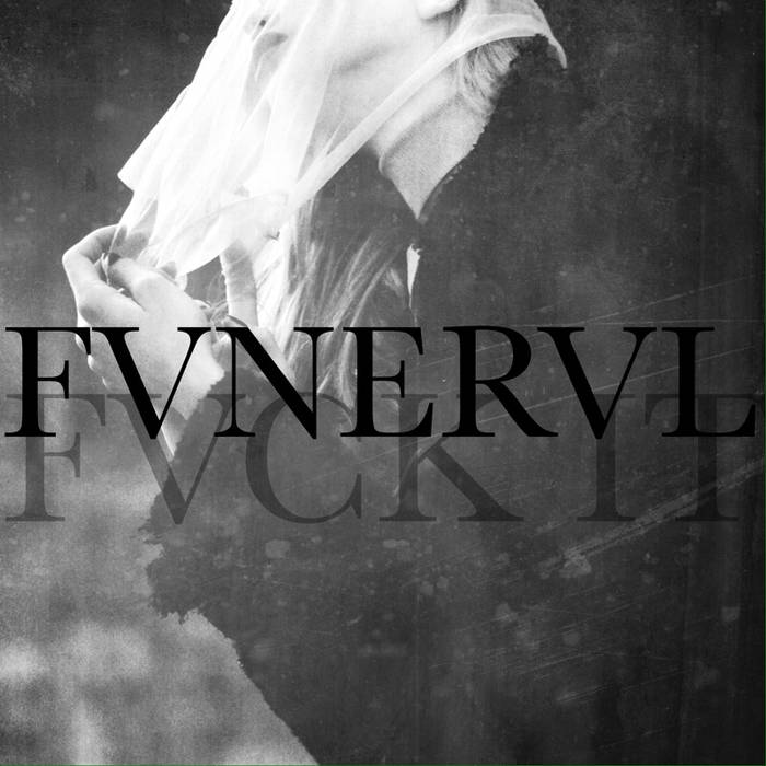 FVNERVL - Fvck It cover 