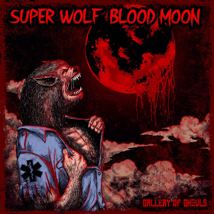 GALLERY OF GHOULS - Super Wolf Blood Moon cover 