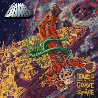 GAMA BOMB - Tales From the Grave in Space cover 