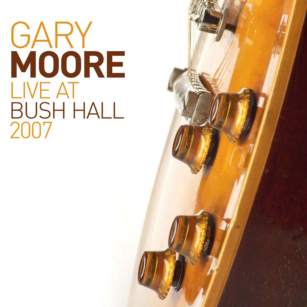 GARY MOORE - Live At Bush Hall 2007 cover 