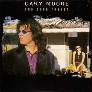 GARY MOORE - One Good Reason cover 