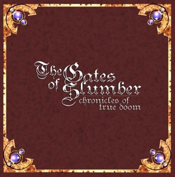 THE GATES OF SLUMBER - Chronicles of True Doom cover 