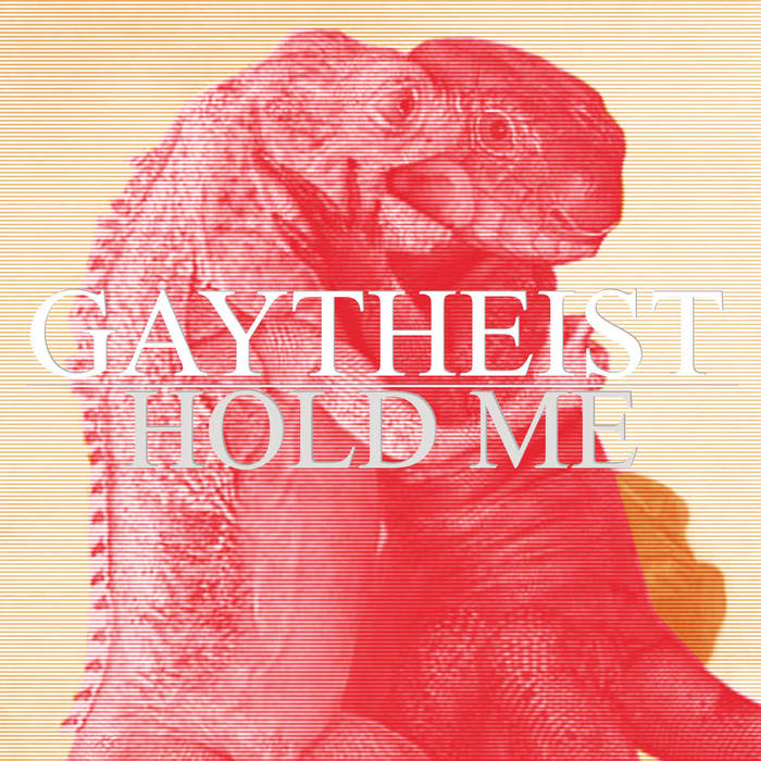 GAYTHEIST - Hold Me... But Not So Tight cover 