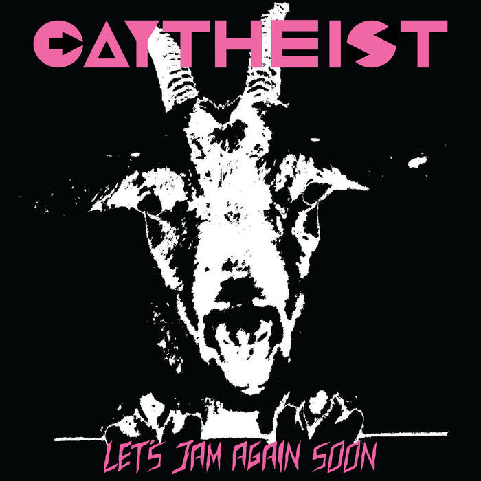 GAYTHEIST - Let's Jam Again Soon cover 