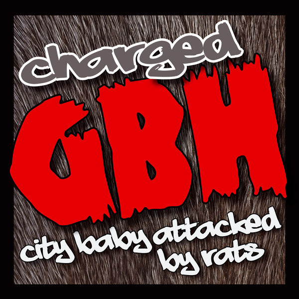 G.B.H. - City Baby Attacked By Rats cover 