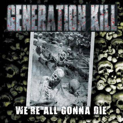 GENERATION KILL - We're All Gonna Die cover 