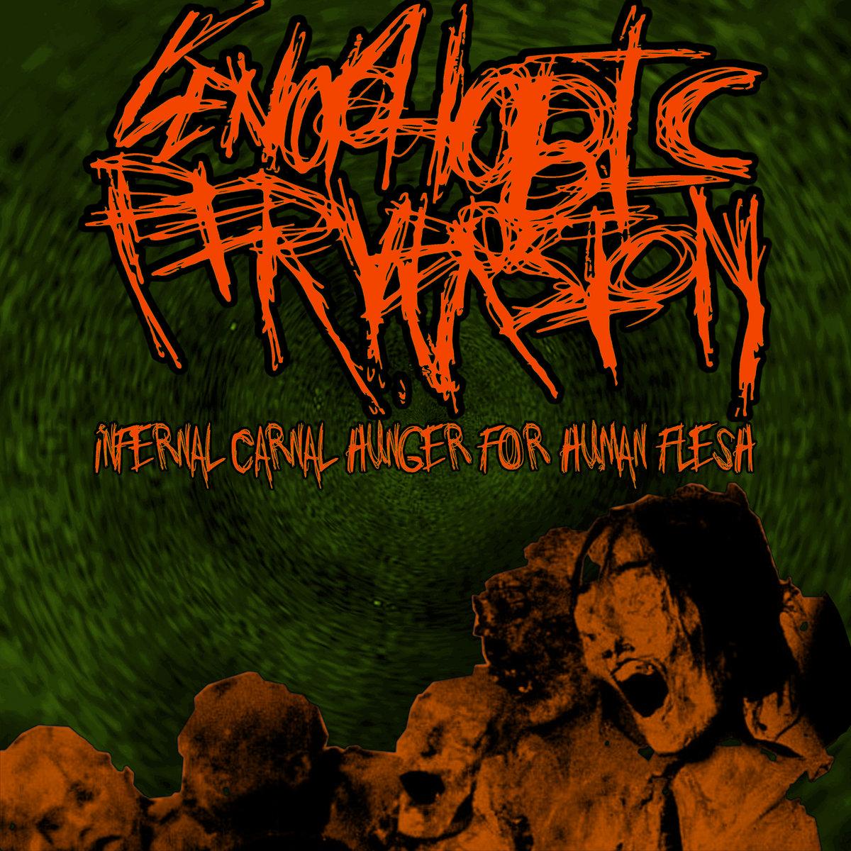 GENOPHOBIC PERVERSION - Infernal Carnal Hunger For Human Flesh cover 