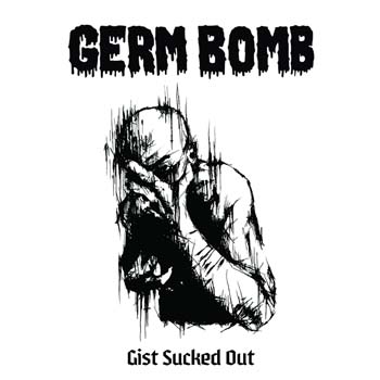 GERM BOMB - Gist Sucked Out cover 