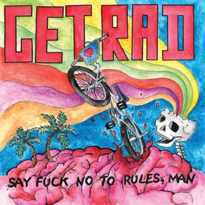 GET RAD - Say Fuck No to Rules, Man cover 