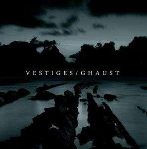 GHAUST - Vestiges / Ghaust cover 