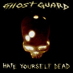 GHOST GUARD - Hate Yourself Dead cover 