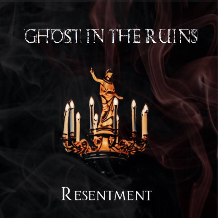 GHOST IN THE RUINS - Resentment cover 