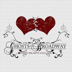 GHOSTS ON BROADWAY - When Hearts Collide cover 