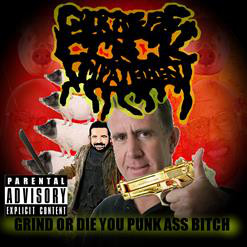GIRAFFE COCK IMPALEMENT - Grind Or Die You Punk Ass Bitch cover 