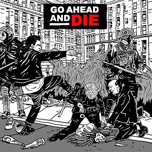 GO AHEAD AND DIE - Go Ahead and Die cover 