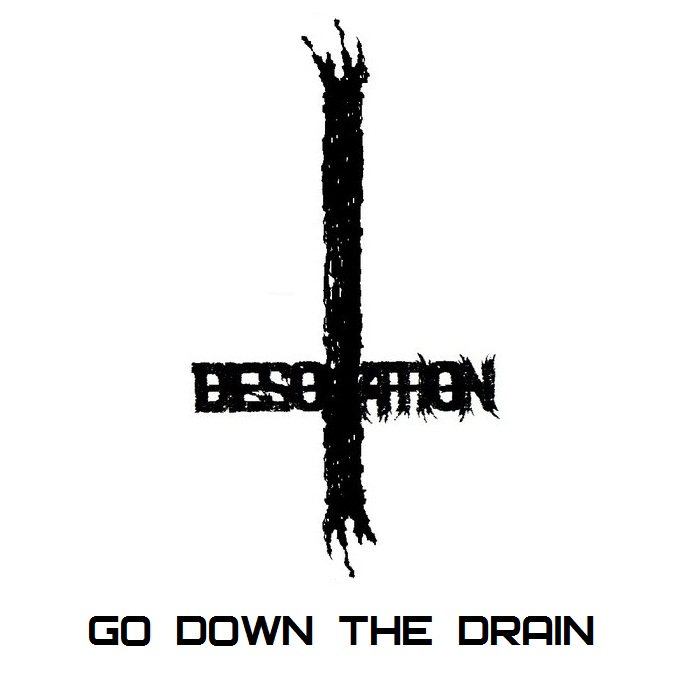 GO DOWN THE DRAIN - I, Desolation cover 