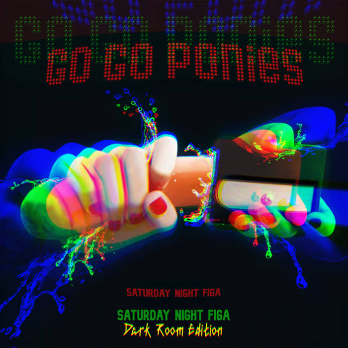 GO GO PONIES - Saturday Night Figa (Dark Room Edition) cover 