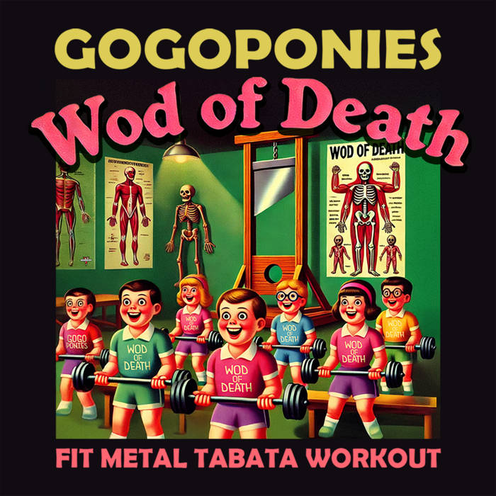 GO GO PONIES - Wod of Death (Fit Metal Tabata Workout) cover 