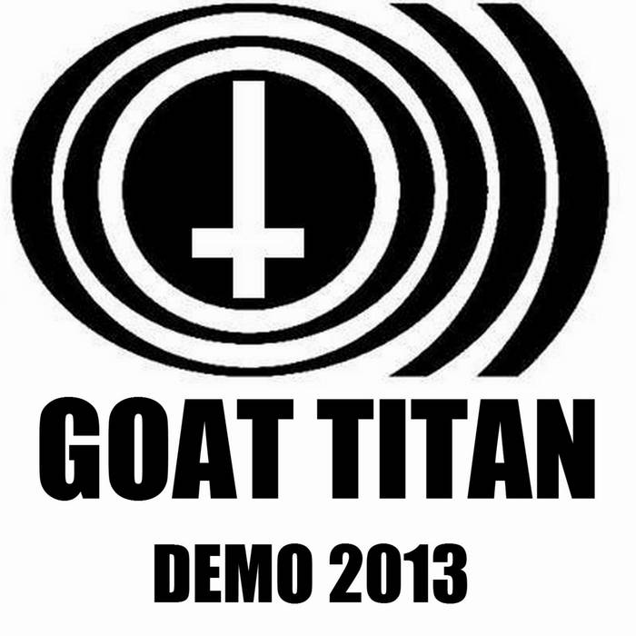 GOAT TITAN - Demo 2013 cover 