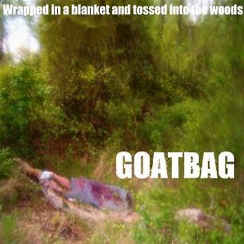 GOATBAG - Wrapped In A Blanket And Tossed Into The Woods cover 