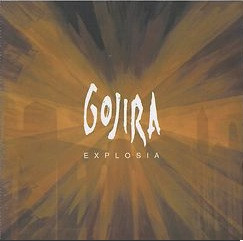 GOJIRA - Explosia cover 