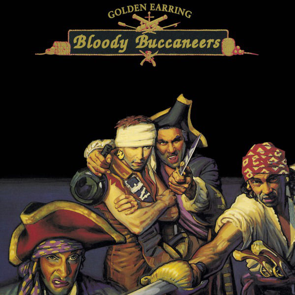 GOLDEN EARRING - Bloody Buccaneers cover 