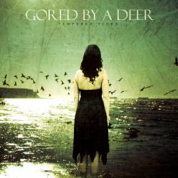 GORED BY A DEER - Tempered Tides cover 