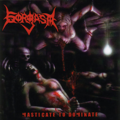 GORGASM - Masticate to Dominate cover 