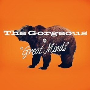 THE GORGEOUS - Great Minds cover 