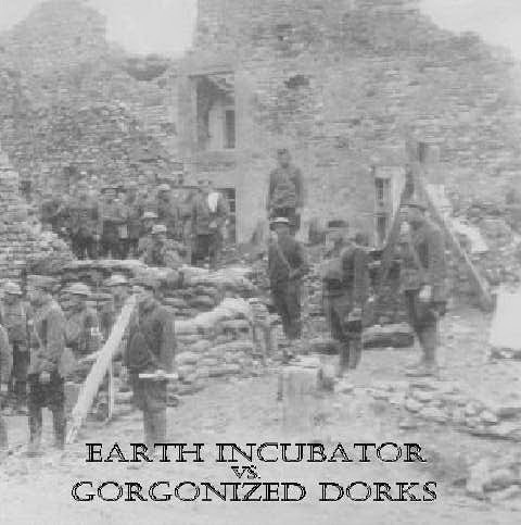 GORGONIZED DORKS - Earth Incubator Vs. Gorgonized Dorks cover 