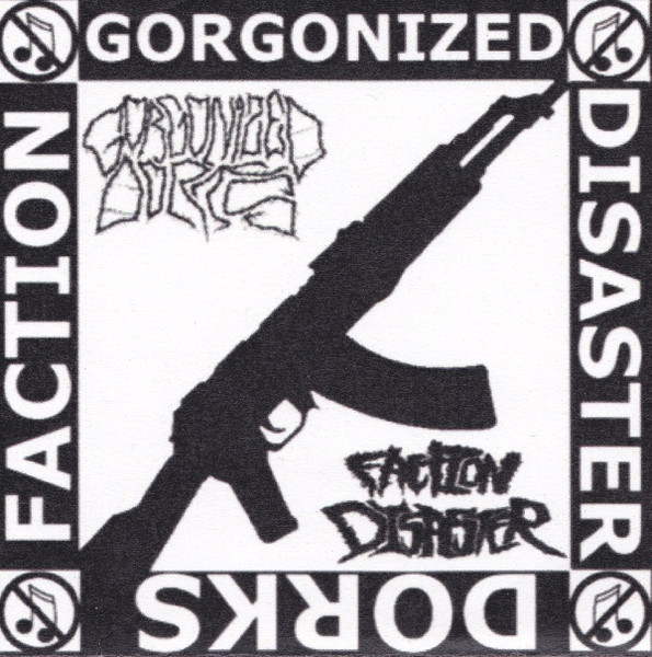 GORGONIZED DORKS - Gorgonized Dorks / Faction Disaster cover 