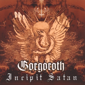GORGOROTH - Incipit Satan cover 