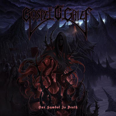GOSPEL OF GRIEF - Our Symbol Is Death cover 