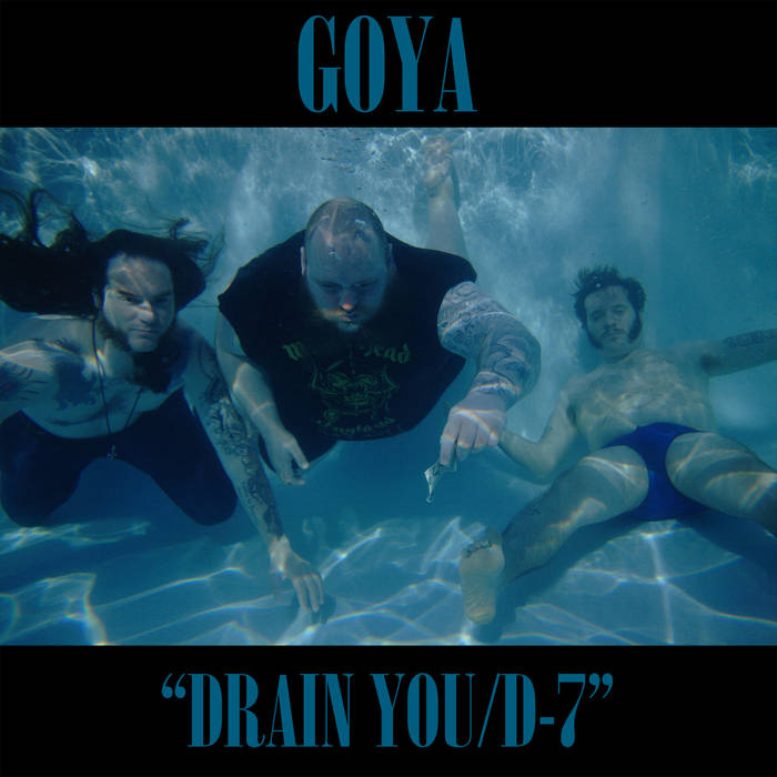 GOYA - Drain You / D-7 cover 