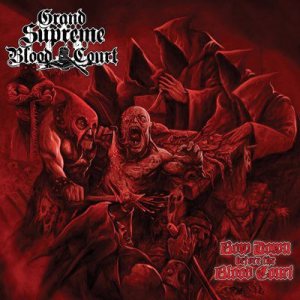 GRAND SUPREME BLOOD COURT - Bow Down Before the Blood Court cover 