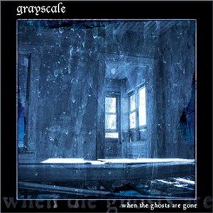 GRAYSCALE - When the Ghosts Are Gone cover 