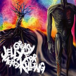 GREASY JELLY FOR MERCY KILLING - ...Is Ready To Destroy!!! cover 