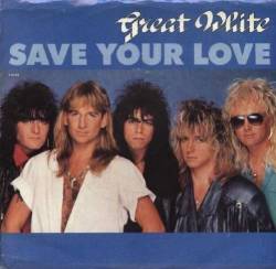 GREAT WHITE - Save Your Love cover 