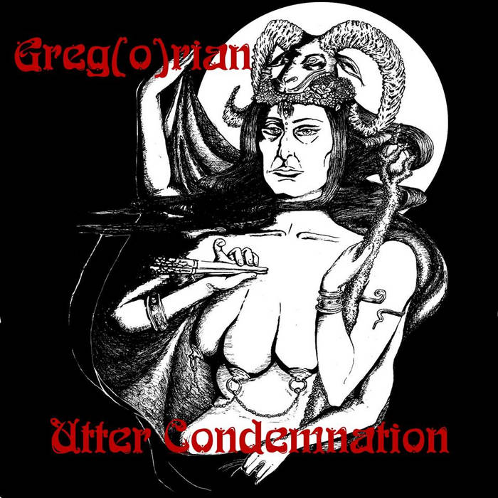 GREG(O)RIAN - Utter Condemnation cover 