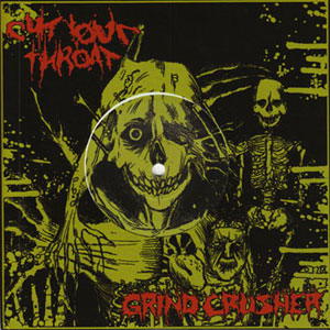 GRIND CRUSHER - Grind Crusher / Cut Your Throat cover 