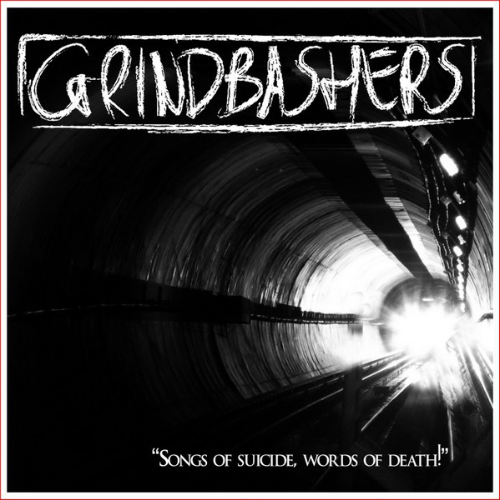 GRINDBASHERS - Songs Of Suicide, Words Of Death cover 