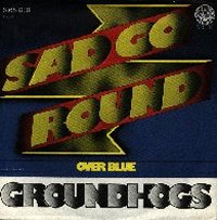 THE GROUNDHOGS - Sad Go Round / Overblue cover 