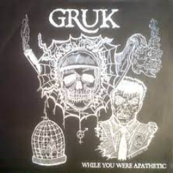 GRUK - While You Were Apathetic cover 