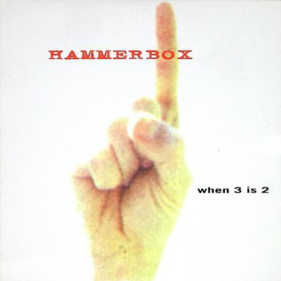HAMMERBOX - When 3 Is 2 cover 
