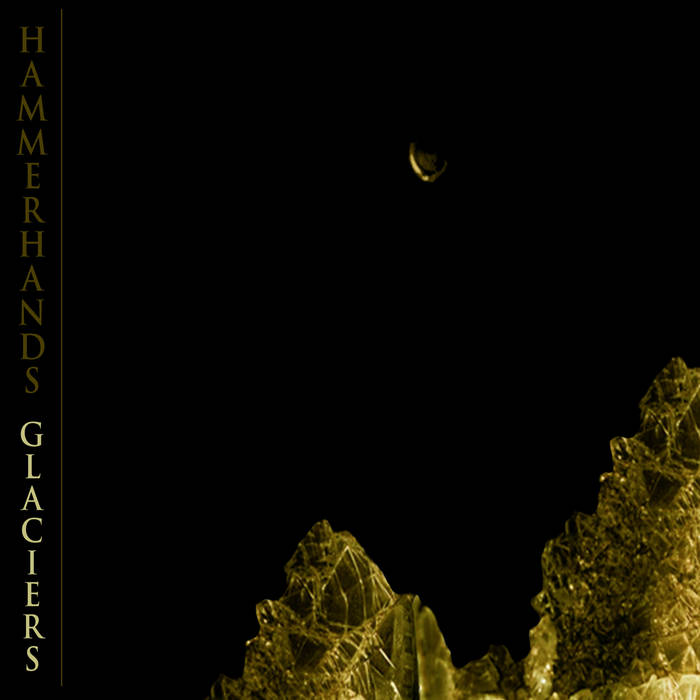 HAMMERHANDS - Glaciers cover 